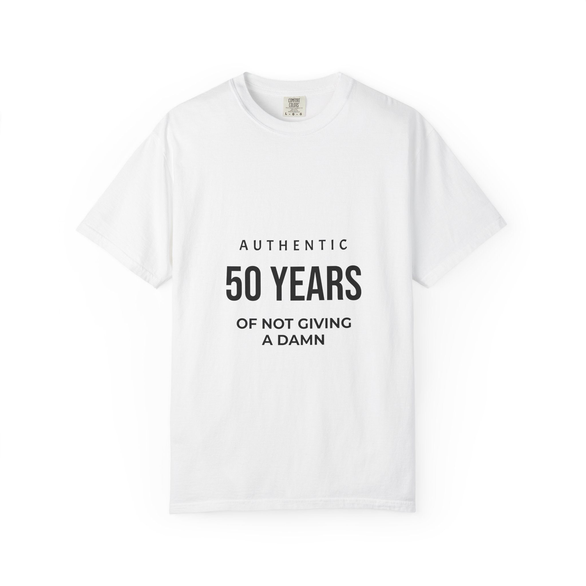 T-Shirt — "Authentic 50 Years of Not Giving a Damn" Birthday Tee (Back: PERIOD.)